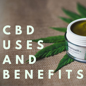 CBD Uses and Benefits